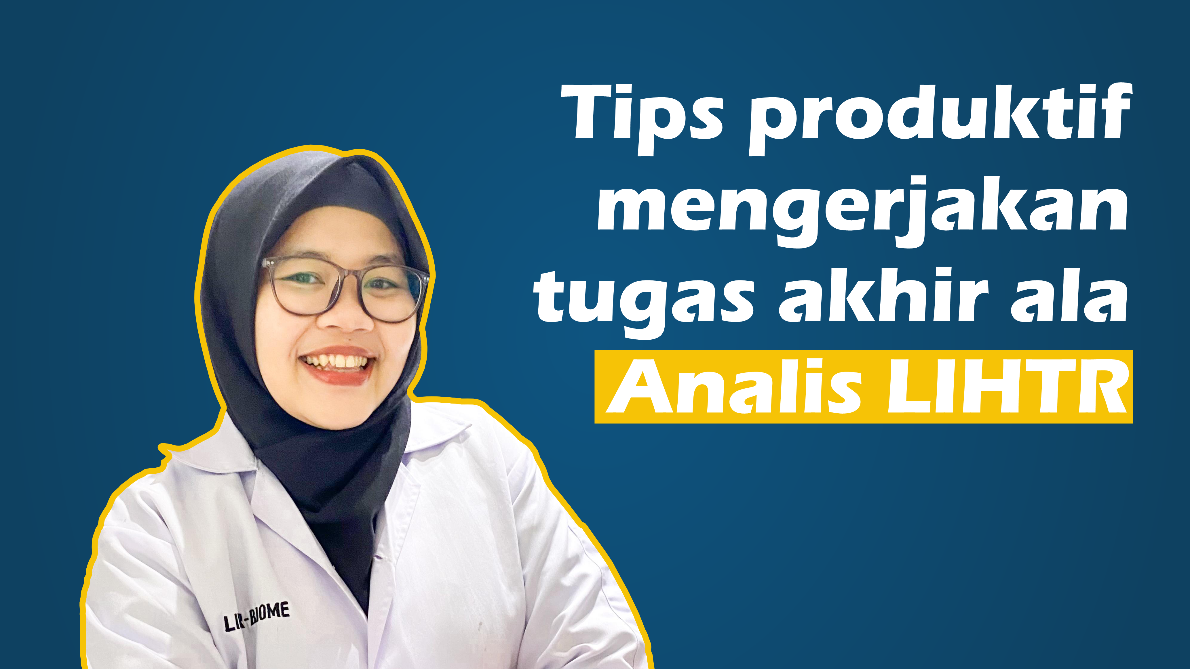 Tips Produktif Mengerjakan Tugas Akhir ala Analis LIHTR